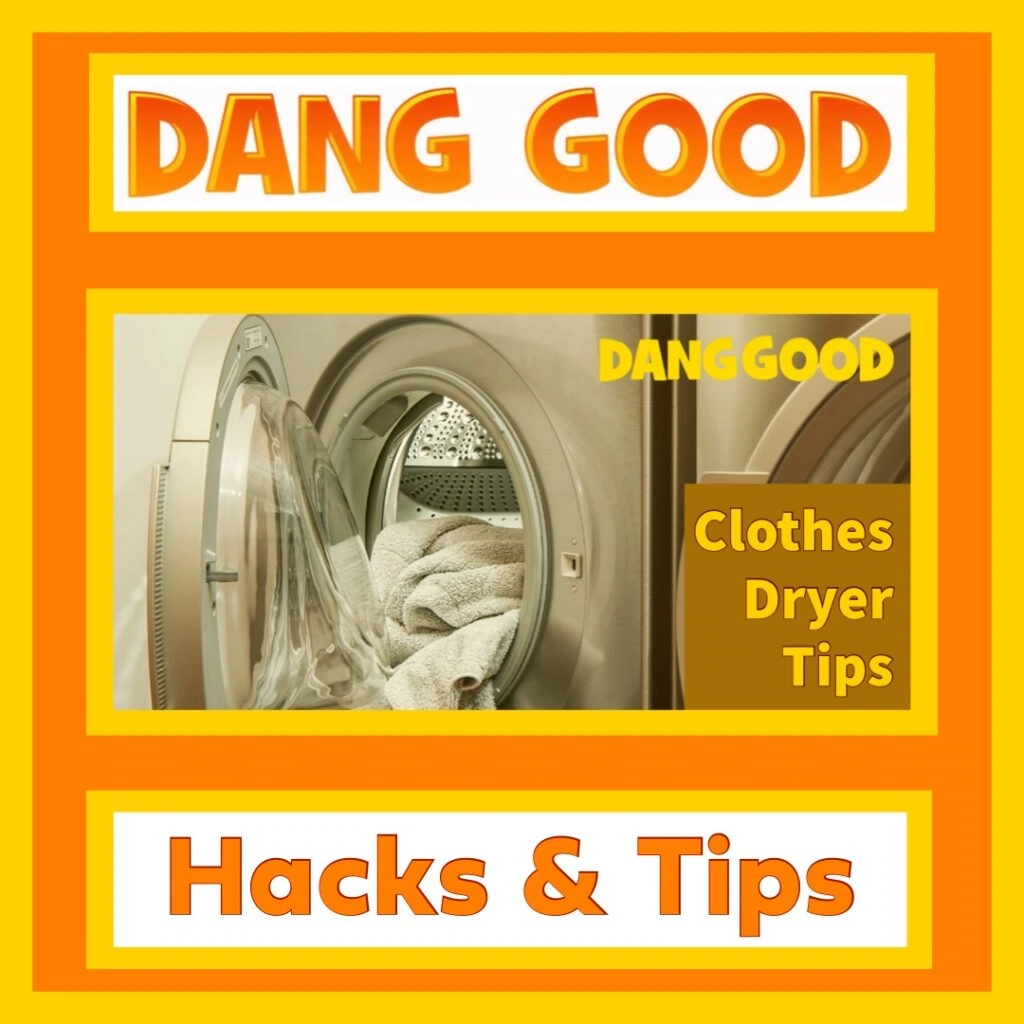 Dryer Hacks and Tips